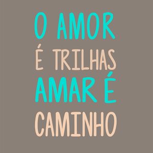 AMOR E CAMINHOS
