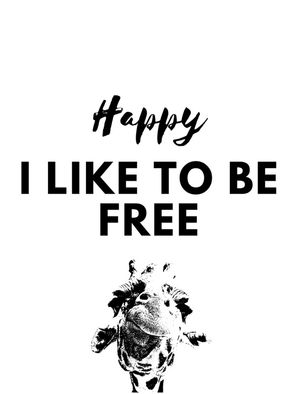 I LIKE TO BE FREE