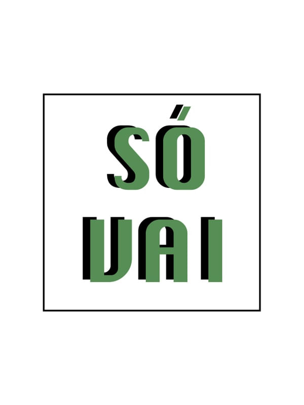 SÓ VAI!