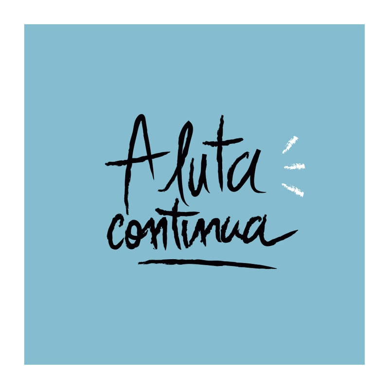 A LUTA CONTINUA