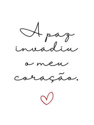 A PAZ INVADIU O MEU CORAÇÃO