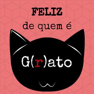 FELIZ DE QUEM É G(R)ATO - QUADRADO CORAL