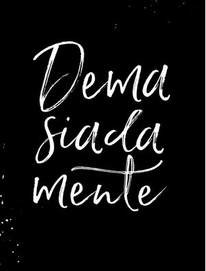 DEMASIADAMENTE