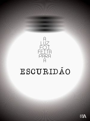A LUZ FOI FEITA PARA A ESCURIDÃO