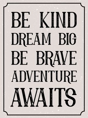 BE KIND DREAM BIG