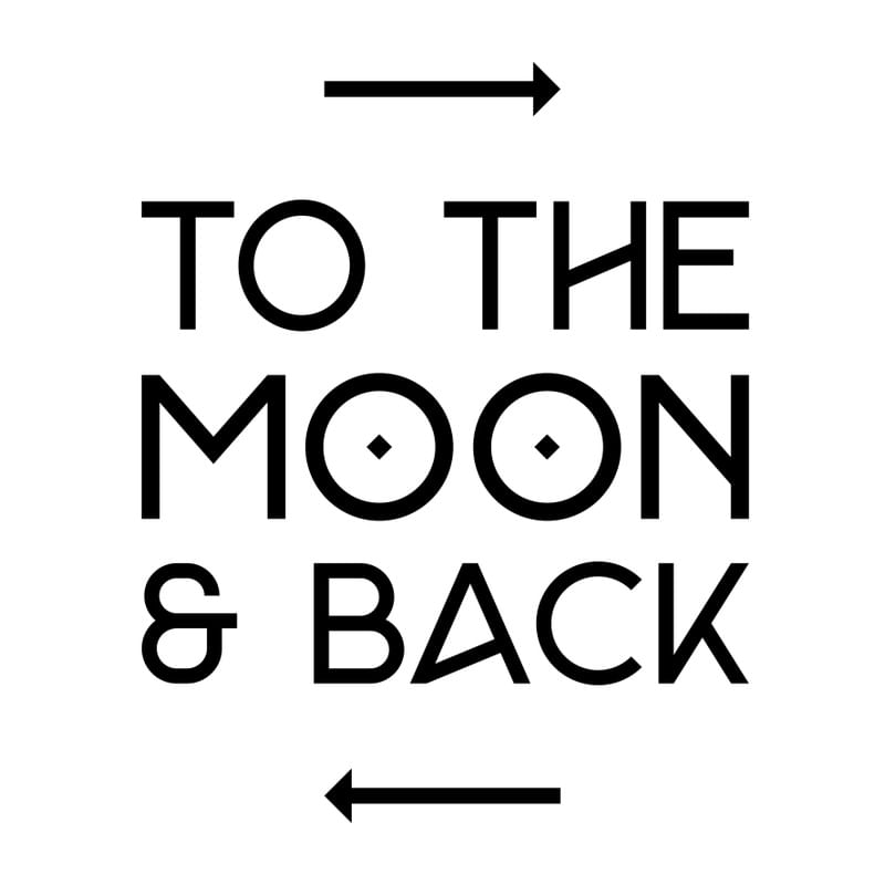 TO THE MOON AND BACK