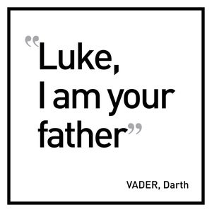 LUKE I AM YOUR FATHER - Q