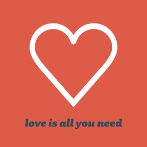 LOVE NEEDS YOU TOO