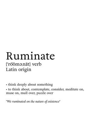 RUMINATE