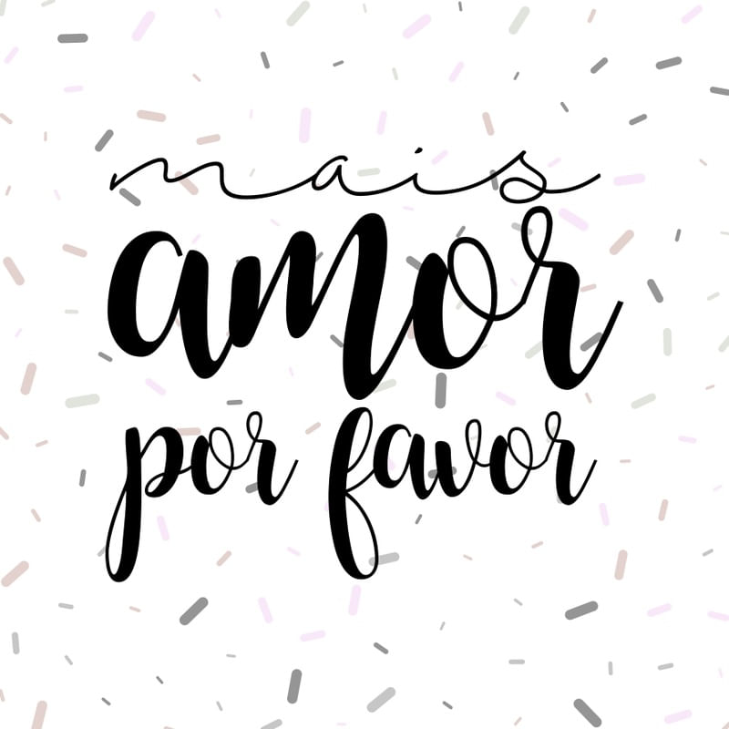MAIS AMOR POR FAVOR II