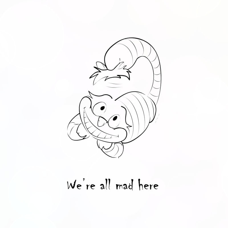 WE'RE ALL MAD HERE