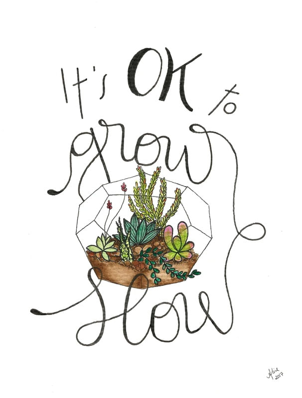 IT'S OK TO GROW SLOW