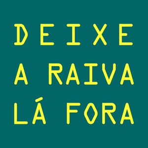 DEIXE A RAIVA LÁ FORA