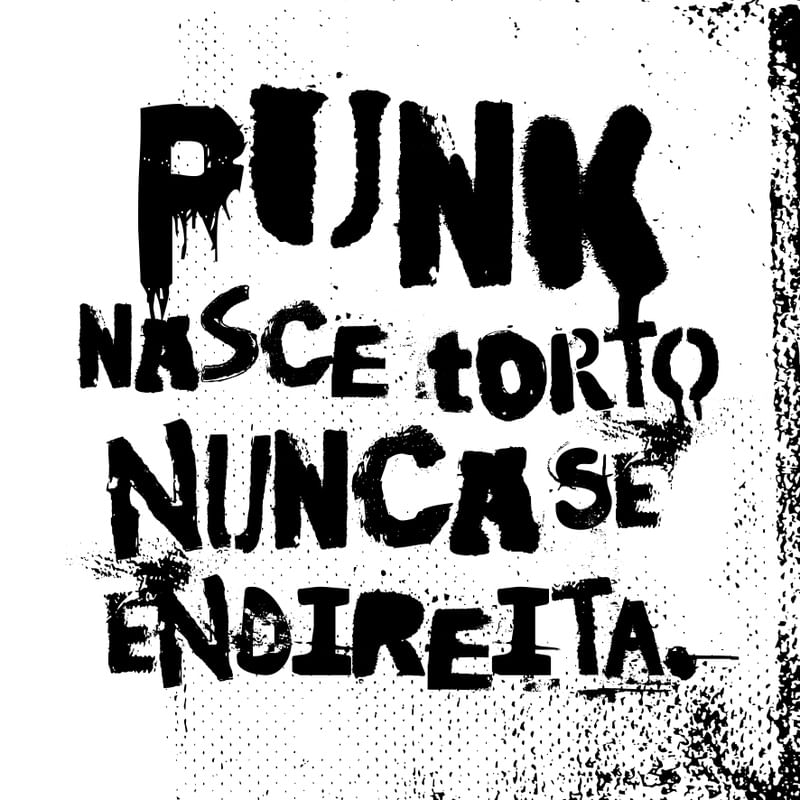 PUNK NASCE TORTO NUNCA SE ENDIREITA