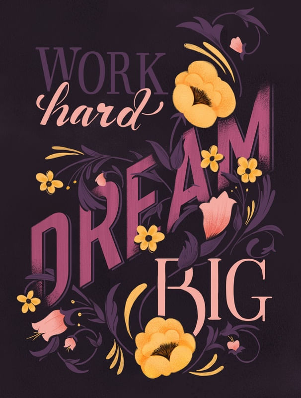 WORK HARD DREAM BIG