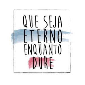 QUE SEJA ETERNO...
