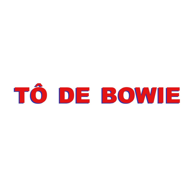 TÔ DE BOWIE