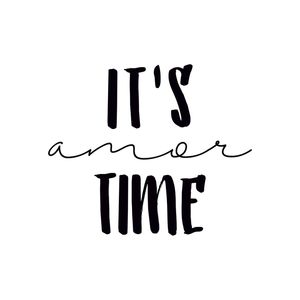 IT'S TIME AMOR