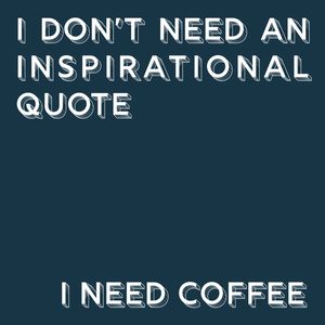 NEED COFFEE