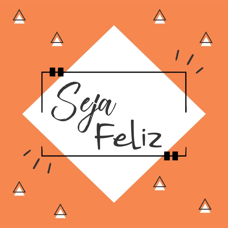FELIZ SEJA