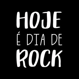 HOJE É DIA DE ROCK