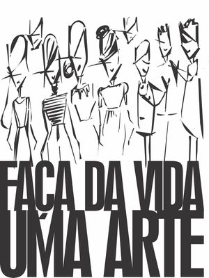 FAÇA DA VIDA UMA ARTE