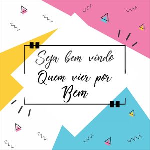 QUEM VIER POR BEM