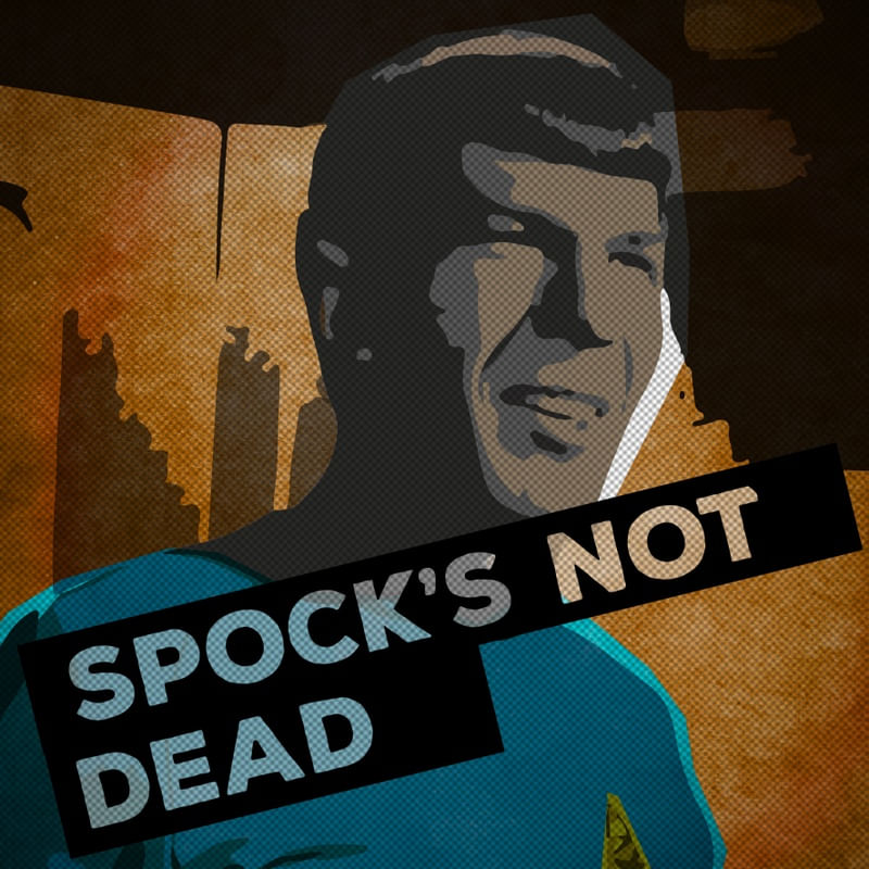 SPOCK'S NOT DEAD