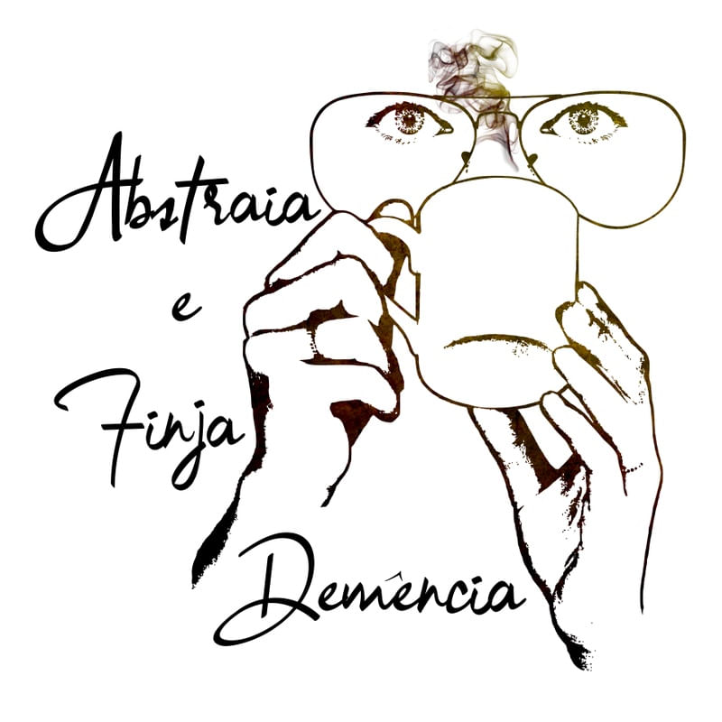 ABSTRAIA E FINJA DEMÊNCIA