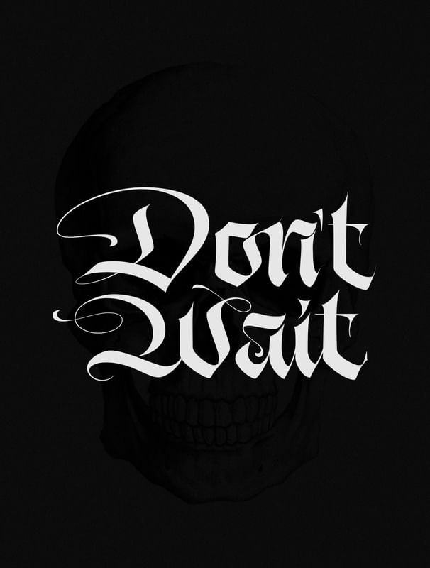 DON'T WAIT