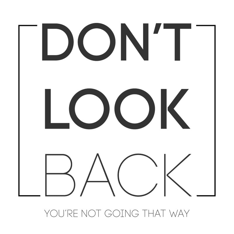 DO NOT LOOK BACK