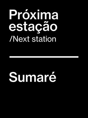 PRÓXIMA ESTAÇÃO - SUMARÉ