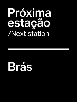 PRÓXIMA ESTAÇÃO - BRÁS