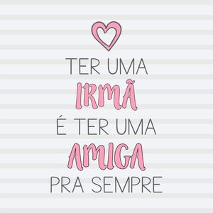 TER UMA IRMÃ