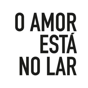 O AMOR ESTÁ NO LAR