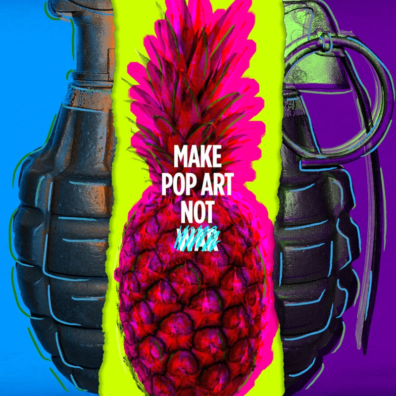 MAKE POPART NOT WAR!