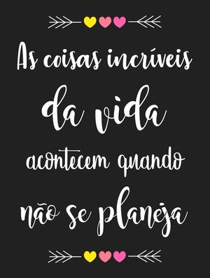 AS COISAS INCRÍVEIS DA VIDA