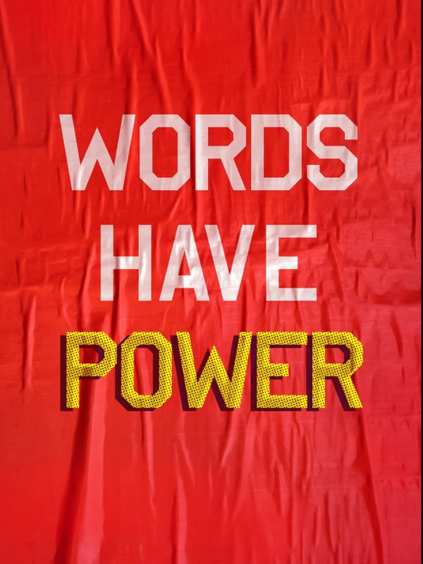 WORDS HAVE POWER