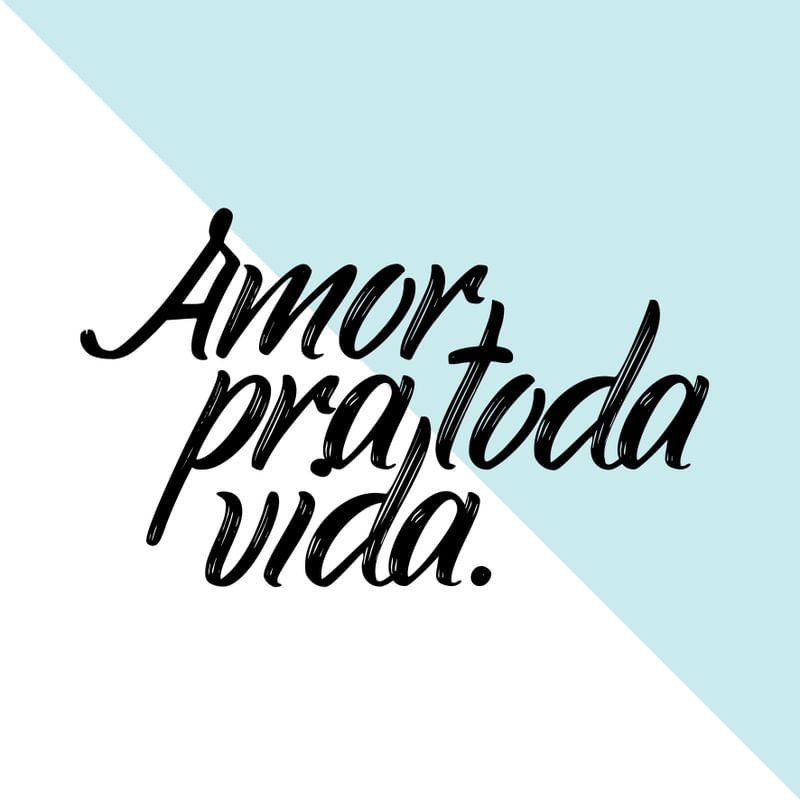 AMOR PRA TODA VIDA
