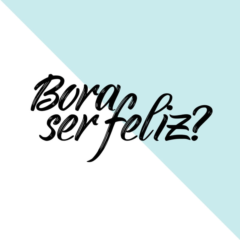 BORA SER FELIZ - NOVO