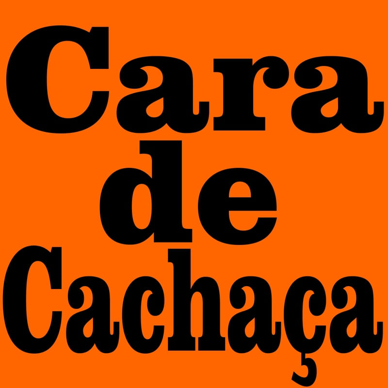 CARA DE CACHAÇA