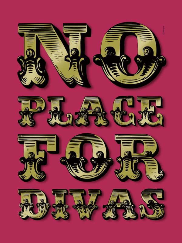 NO PLACE FOR DIVAS
