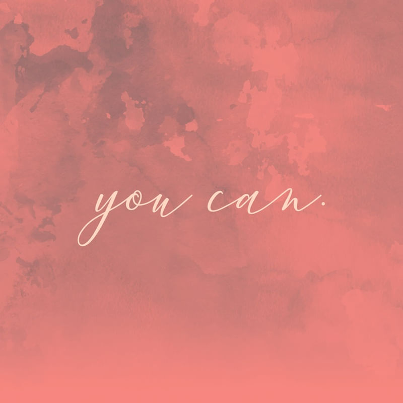 YOU CAN.