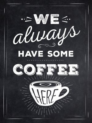 WE HAVE COFFEE HERE