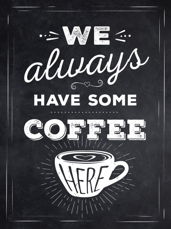 WE HAVE COFFEE HERE