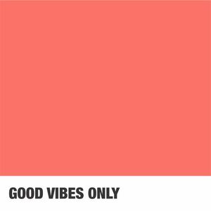 GOOD VIBES ONLY COR DO ANO