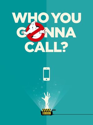 WHO YOU GONNA CALL? GHOSTBUSTERS!