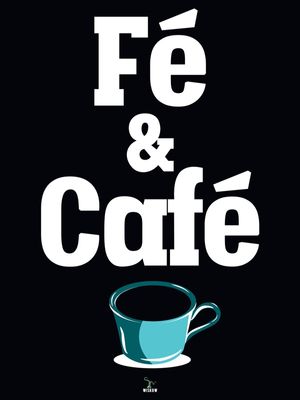 FÉ & CAFÉ