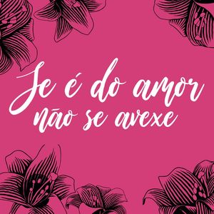 SE É DO AMOR