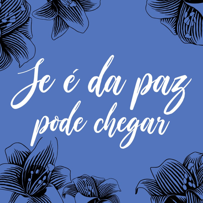 SE É DA PAZ